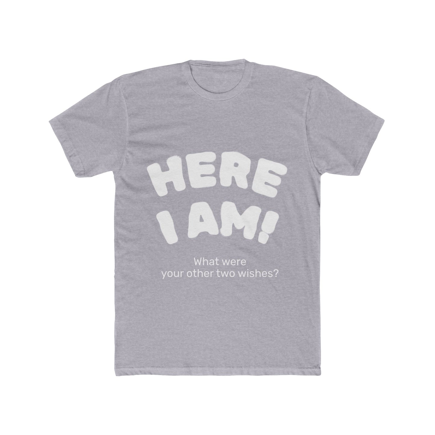 Here I Am! Unisex Cotton Crew Tee